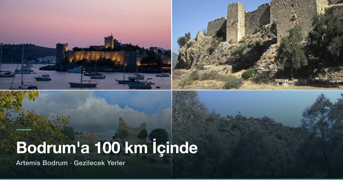 Bodrum’a 100 km Mesafede Gezilecek Yerler: Karia’nın Kalbi